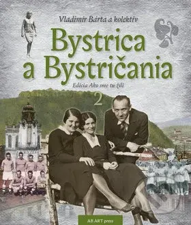 Bystrica a Bystričania 2 - Vladimír Bárta - kniha z kategorie Historie