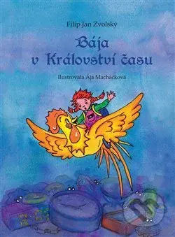 Bája v království času - Filip Jan Zvolský - kniha z kategorie Pohádky