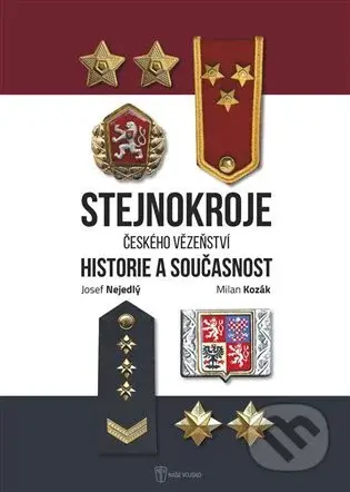 Stejnokroje Českého vězeňství (Historie součastnost) - kniha z kategorie Historie