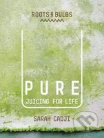 Pure (Juicing for Life) - Sarah Cadji, Kristin Perers (ilustrátor) - kniha z kategorie Kuchařky