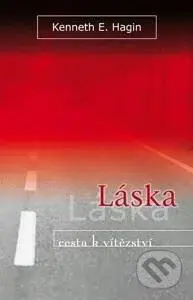 Láska - cesta k vítězství - Kenneth E. Hagin - kniha z kategorie Duchovní život