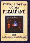 Vývoj lidstva očima Plejáďanů - Amorah Quan Yin