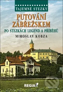 Putování Zábřežskem po stezkách legend a příběhů (Tajemné stezky) - kniha z kategorie Záhady a paranormální jevy