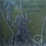 Spolu spali sladce - Vít Ondráček