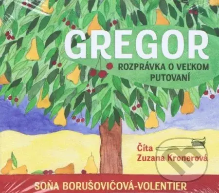 Gregor – rozprávka o veľkom putovaní - Soňa Borušovičová-Volentier - audiokniha z kategorie Pohádky