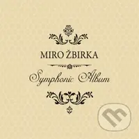 Miro Žbirka:  Symphonic Album - Miro Žbirka