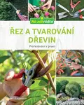 Řez a tvarování dřevin (Prořezávání v praxi) - Josef Baumann
