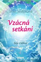 Vzácná setkání (Sny s tebou) - Věra Sedlářová - kniha z kategorie Ezoterika