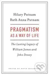 Pragmatism as a Way of Life (The Lasting Legacy of William James and John Dewey) - kniha z kategorie Filozofie