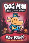 Dog Man 3: A Tale of Two Kitties - Dav Pilkey - kniha z kategorie Beletrie pro děti