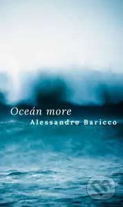 Oceán more - Alessandro Baricco - kniha z kategorie Společenská beletrie