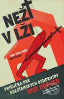 Neži v lži (Príručka pre kresťanských disidentov) - Rod Dreher - kniha z kategorie Duchovní život