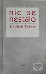 Nic se nestalo - Jindřich Tošner - kniha z kategorie Poezie