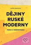 Dějiny ruské moderny (Pokus o rekonstrukci) - Miluše Zdražilová, Alena Machoninová - kniha z kategorie Historie