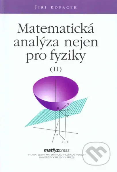 Matematická analýza nejen pro fyziky II. - Jiŕí Kopáček - kniha z kategorie Vysoké školy