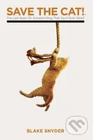 Save the Cat! (The Last Book on Screenwriting You'll Ever Need) - kniha z kategorie Umění, design a architektura
