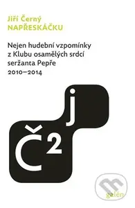 Napřeskáčku 2 (Nejen hudební vzpomínky z Klubu osamělých srdcí seržanta Pepře / 2010 - 2014) - kniha z kategorie Beletrie