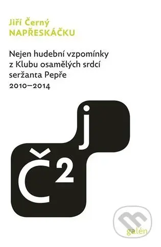 Napřeskáčku 2 (Nejen hudební vzpomínky z Klubu osamělých srdcí seržanta Pepře / 2010 - 2014) - kniha z kategorie Beletrie