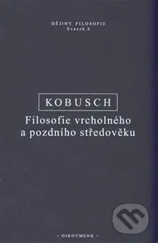 Filosofie vrcholného a pozdního středověku - Theo Kubusch - kniha z kategorie Filozofie