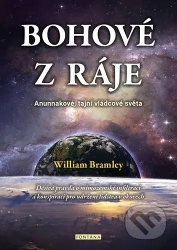 Bohové z ráje (Anunnakové, tajní vládcové světa) - William  Bramley - kniha z kategorie Spiritualita