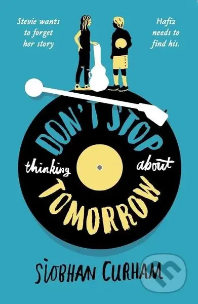 Don't Stop Thinking About Tomorrow - Siobhan Curham - kniha z kategorie Beletrie pro děti