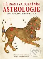 Dějinami za poznáním astrologie - Zoša Kinkorová, Miloš Matula - kniha z kategorie Astrologie a věštění
