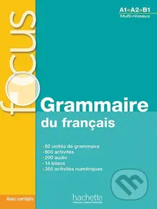 Focus: Grammaire du francais (+ CD audio + corrigés + Parcours digital (Multi-niveaux A1/A2/B1)) - kniha z kategorie Jazykové učebnice a slovníky