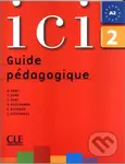 Ici 2/A2 Guide pédagogique - Dominique Abry - kniha z kategorie Jazykové učebnice a slovníky