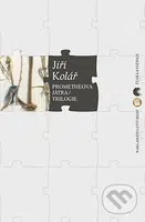 Prometheova játra / Trilogie - Jiří Kolář - kniha z kategorie Poezie