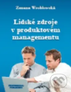 Lidské zdroje v produktovém managementu - Zuzana Wroblowská - kniha z kategorie Management