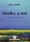 Diaľky a iné - Ján Labáth