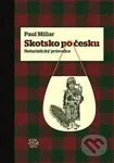 Skotsko po česku (Neturistický průvodce) - Paul Millar, Stuart Campbell (ilustrácie) - kniha z kategorie Cestopisy z Evropy