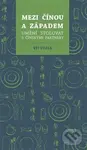 Mezi Čínou a Západem (Umění stolovat s čínskými partnery) - Vít Vojta