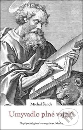 Umyvadlo plné vajglů (Nepřípadné glosy k evangeliu sv. Marka) - kniha z kategorie Společenská beletrie
