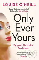 Only Ever Yours - Louise O'Neill - kniha z kategorie Beletrie pro děti
