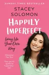 Happily Imperfect (Living life your own way) - Stacey Solomon - kniha z kategorie Motivace a seberozvoj