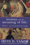 Momma and the Meaning of Life (Tales of Psychotherapy) - kniha z kategorie Psychologie