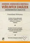 Zadávání, hodnocení a kontrola veřejných zakázek (Ekonomická analýza) - kniha z kategorie Obchod