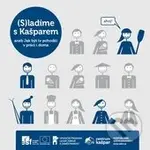 S)ladíme s Kašparem (aneb Jak být (v pohodě) v práci i doma) - Jana Benešová