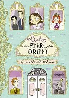 Violet and the Pearl of the Orient - Harriet Whitehorn - kniha z kategorie Beletrie pro děti
