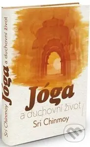 Jóga a duchovní život - Sri Chinmoy - kniha z kategorie Individuální sporty