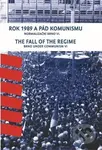 Rok 1989 a pád komunismu / The Fall of the Regime - František Kressa