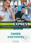 Objedctif Express 1 - Cahier d'activités (A1/A2) - Anne-Lyse Dubois, Béatrice Tauzin
