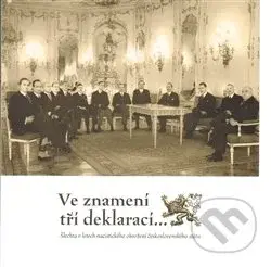 Ve znamení tří deklarací (Šlechta v letech nacistického ohrožení československého státu) - kniha z kategorie 20. století