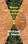 Nová klimatická válka (Jak si vzít planetu zpět) - Michael E. Mann