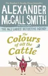 The Colours of all the Cattle - Alexander McCall Smith
