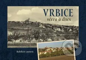 Vrbice včera a dnes - kniha z kategorie Historie