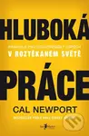 Hluboká práce (Pravidla pro soustředěný úspěch v roztěkaném světě) - kniha z kategorie Psychologie