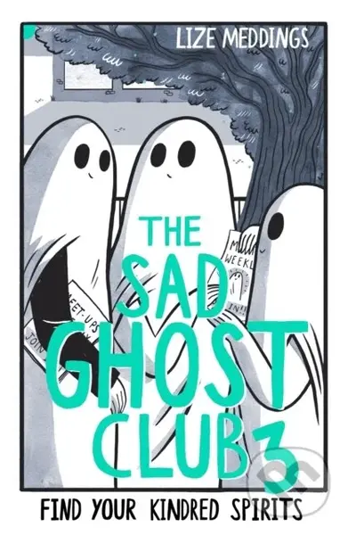 The Sad Ghost Club 3 (Find Your Kindred Spirits) - Lize Meddings
