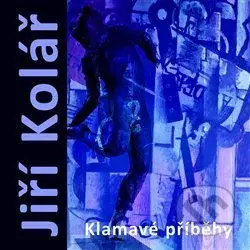Jirí Kolář (Klamavé příběhy) - Marie Klimešová - kniha z kategorie Umění, design a architektura